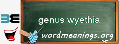 WordMeaning blackboard for genus wyethia